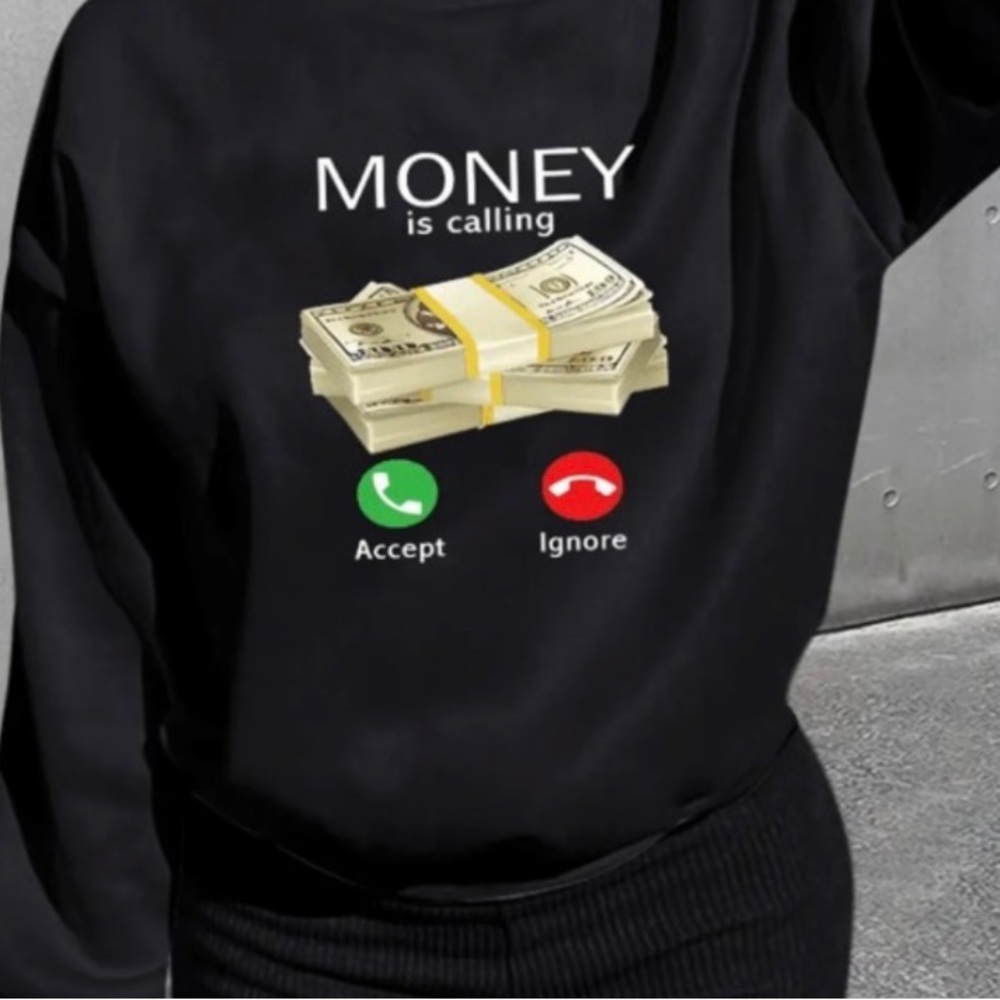 Money is calling crewneck shirt